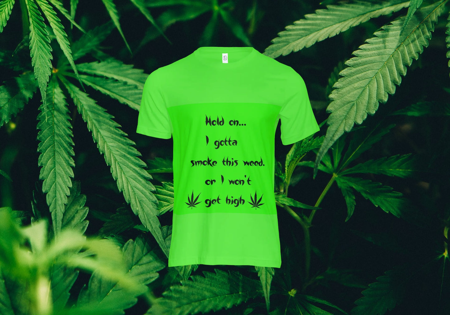 Hold On... I Gotta Smoke This Weed Or I Won't Get High